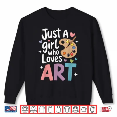 Sweatshirt Just a Girl Who Loves Art Cute Back To School Kids Girls Shirt