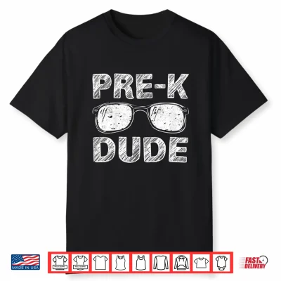 Kids Pre K Dude First Day Of Preschool Gift Back To School Shirt
