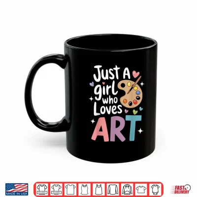 Mug Just a Girl Who Loves Art Cute Back To School Kids Girls Shirt