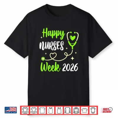 Nurse Appreciation Week Happy National Nurses Week 2026 Shirt