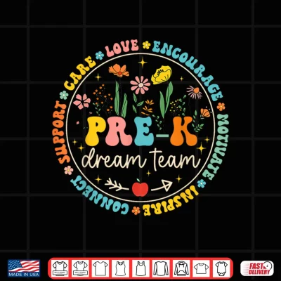 Design Pre K Dream Team Back To School Teacher Care Love Floral Shirt