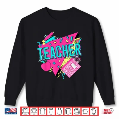 Sweatshirt Teacher 90s Retro Colorful Teacher Of The 90s Back To School Shirt