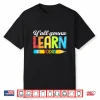 Teacher Y’All Gonna Learn Today First Day Of School Funny Shirt
