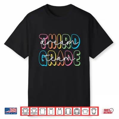 Third Grade Dream Team 3Rd Grade Teacher Back To School Shirt