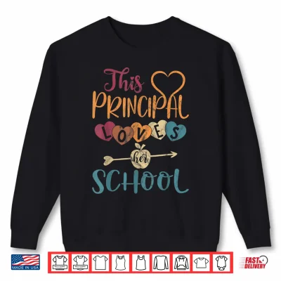 Sweatshirt This Principal Loves Her School Teacher Funny Principal Shirt