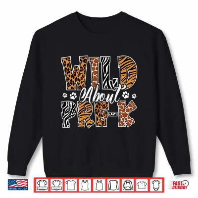 Sweatshirt Wild About Pre K Teacher Student First Day of Kindergarten Shirt