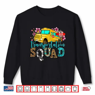Sweatshirt Transportation Squad Bus Driver School Bus Back To School Shirt