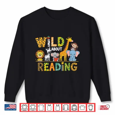 Sweatshirt Wild About Reading Kid Love Wild Animal Books Back To School Shirt