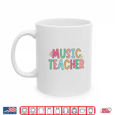 Mug Women Music Teacher First Day Of School Elementary School Shirt