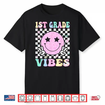1St Grade Vibes First Day Of School 1St Grade First Grade Shirt