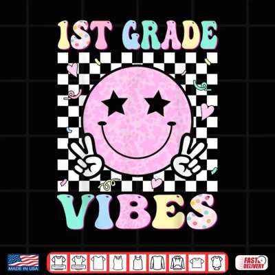 Design 1st Grade Vibes First Day of School 1st Grade First Grade Shirt