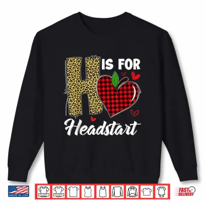 Sweatshirt H Is For Headstart Head Start Teacher Leopard Back To School Shirt