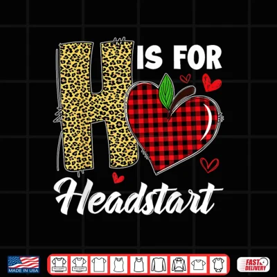 Design H Is For Headstart Head Start Teacher Leopard Back To School Shirt