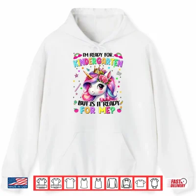 Hoodie Im Ready For Kindergarten Unicorn First Day Of School Girls Shirt