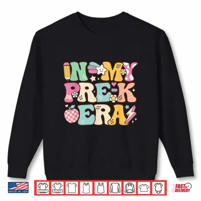 Sweatshirt In My Pre K Era Girl Back To School Cute PreSchool Teacher Shirt