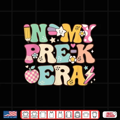 Design In My Pre K Era Girl Back To School Cute PreSchool Teacher Shirt