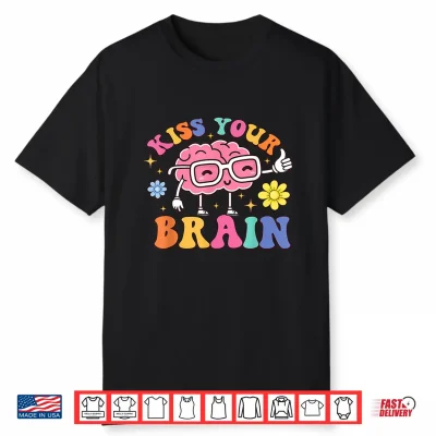 Kiss Your Brain Cute Teacher Appreciation Back To School Shirt