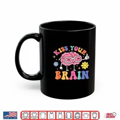 Mug Kiss Your Brain Cute Teacher Appreciation Back To School Shirt