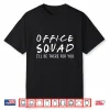 Office Squad I’Ll Be There For You Back To School Gifts Shirt