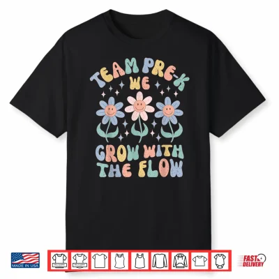 Preschool Teacher Appreciation Team Pre K Grow With The Flow Shirt