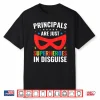 Principals Are Just Superheroes In Disguise School Principal Shirt