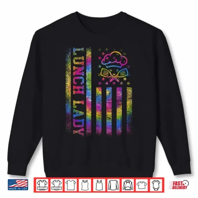 Sweatshirt School Lunch Lady Squad US Flag Tie Dye Proud Cafeteria Crew Shirt