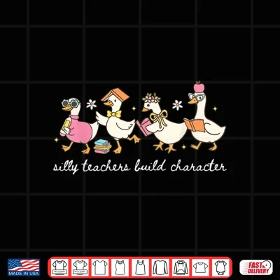 Design Silly Teachers Build Character Goose Teacher Back to School Shirt