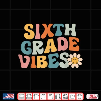 Design Sixth Grade Vibes 6th Grade Team Retro 1st Day of School Shirt