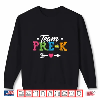 Sweatshirt Team Pre K Teacher Student Back To School Shirt PreSchool