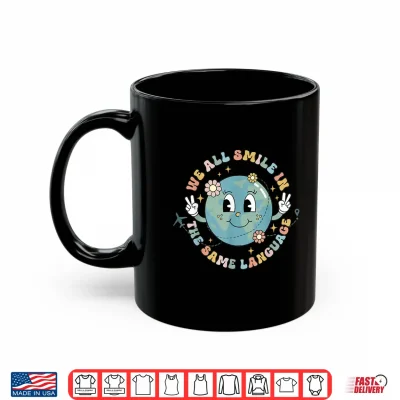 Mug We All Smile in the Same Language ESL Multilingual Learner Shirt