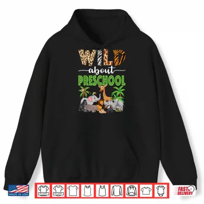 Hoodie Wild About Preschool Teacher Student Preschool Zoo Safari Shirt
