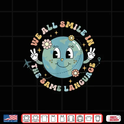 Design We All Smile in the Same Language ESL Multilingual Learner Shirt