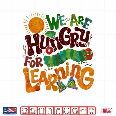 Design We Are Hungry For Learning Teacher First Day Back To School Shirt