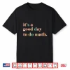 Back To School Its A Good Day To Do Math Teacher Shirt