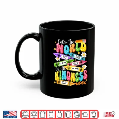 Mug Color The World With Kindness Teacher Funny Back To School Shirt