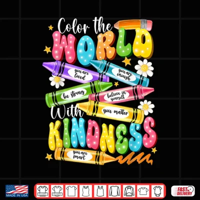 Design Color The World With Kindness Teacher Funny Back To School Shirt