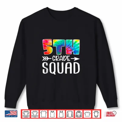 Sweatshirt Fifth Grade Squad Tie Dye Back To School Teacher Student Shirt