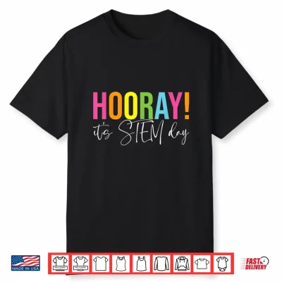 Hooray Its S T E M Day Teacher Specials Squad Back To School Shirt