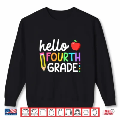 Sweatshirt Hello Fourth Grade Team Fourth Grade Back To School Teacher Kid Shirt