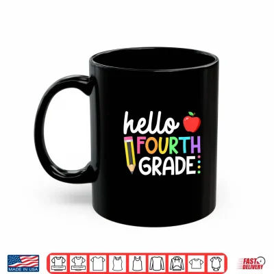 Mug Hello Fourth Grade Team Fourth Grade Back To School Teacher Kid Shirt