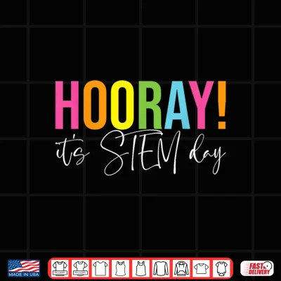 Design Hooray Its S T E M Day Teacher Specials Squad Back To School Shirt