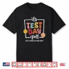 Its Test Day Yall Do Best Funny School Exam Teacher Student Shirt