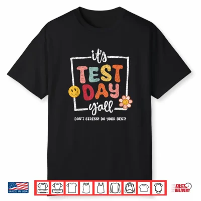 Its Test Day Yall Do Best Funny School Exam Teacher Student Shirt
