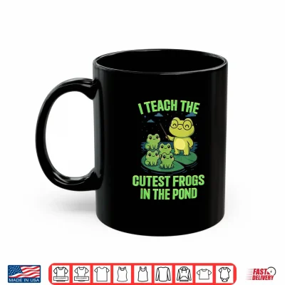 Mug I Teach The Cutest Frogs In The Pond Shirt