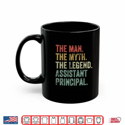 Mug Man Myth Legend Assistant Principal Relative Back To School Shirt