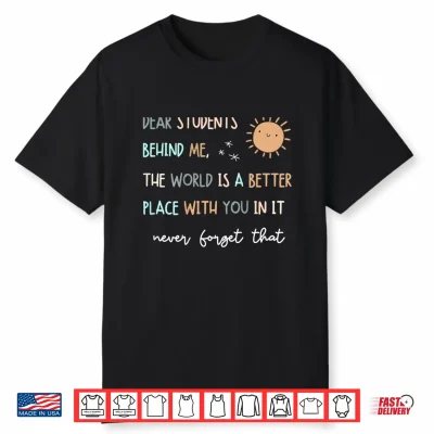 Teacher Dear Students Behind Me Inspirational Teacher Shirt