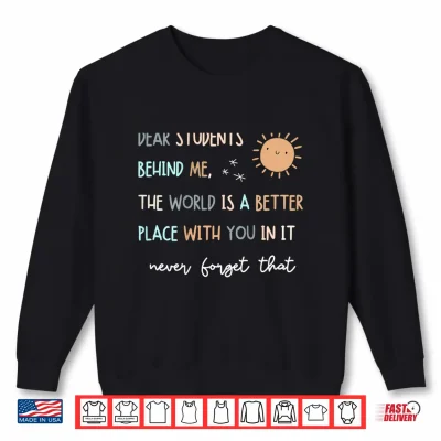 Sweatshirt Teacher Dear Students Behind Me Inspirational Teacher Shirt