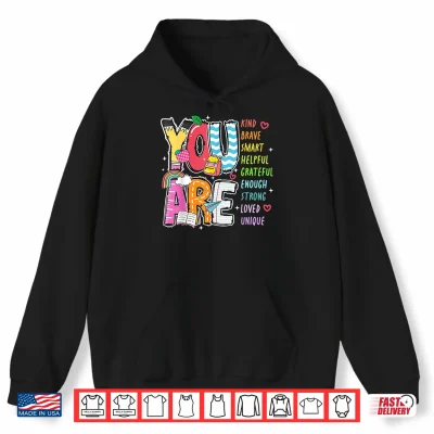 Hoodie You Are Kind Brave Smart Helpful Loved Kindergarten Teacher Shirt
