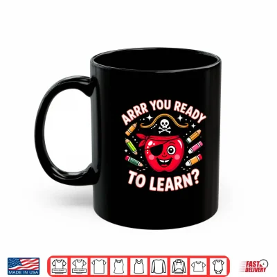 Mug Arrr You Ready Pirate Apple School Fun Shirt