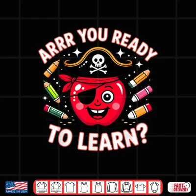 Design Arrr You Ready Pirate Apple School Fun Shirt